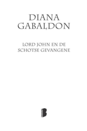Lord John 2 - Lord John en de Schotse gevangene Deel 8 van de Lord John-serie , Diana Gabaldon  Serie: Lord John