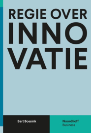 Regie over innovatie ,  Bart Bossink Serie: Noordhoff Business