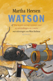 Watson Of Hoe Je Een Meisje Verovert Met 23 Uitvindingen En 1 Muis , Martha Heesen