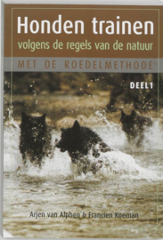 Honden trainen volgens de regels van de natuur met de roedelmethode 1 Met De Roedelmethode , Arjen van Alphen