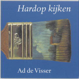 Hardop kijken een inleiding tot de kunstbeschouwing , A. de Visser