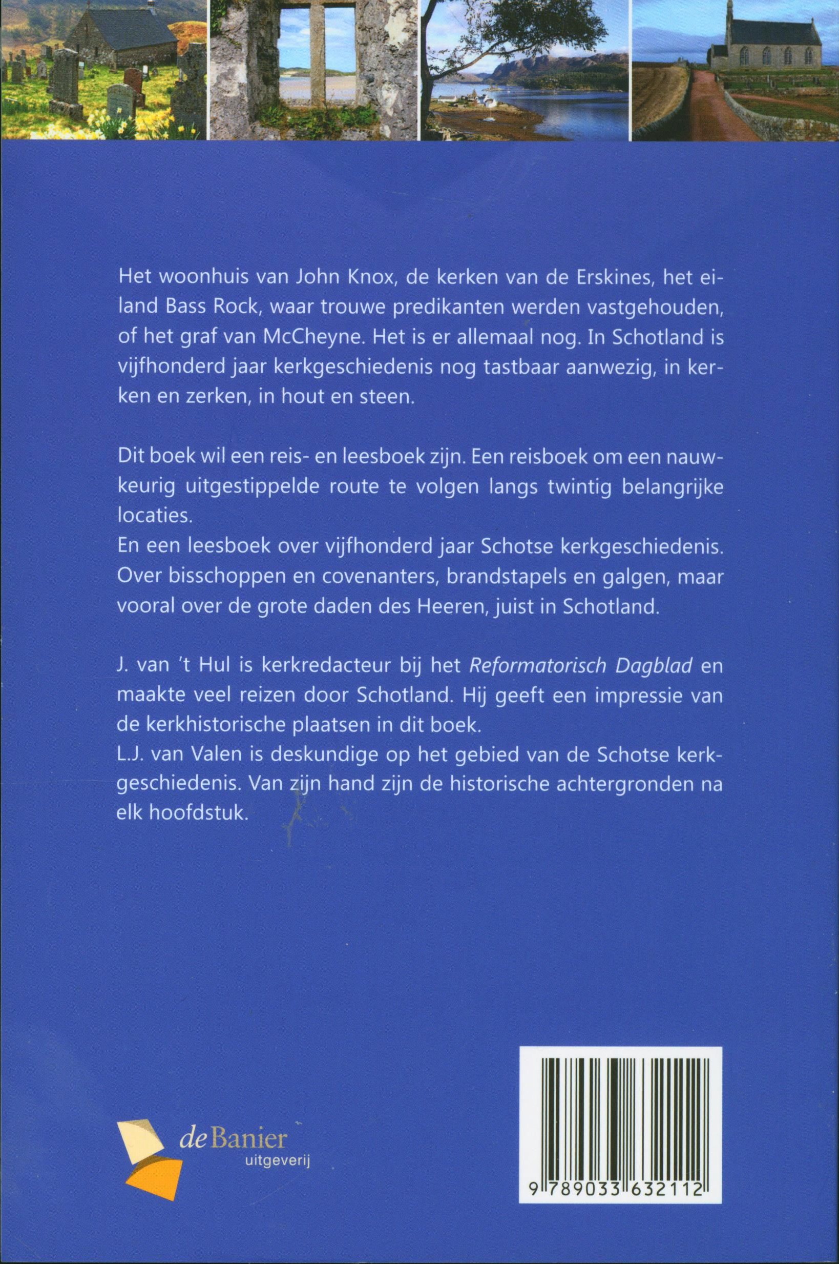 Op reis door de Schotse kerkhistorie in de voetsporen van Boston, Comrie, de Erskines, McCheyne en vele anderen , J. van 't Hul