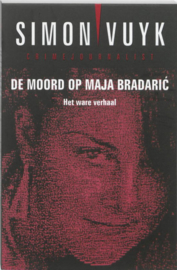 De Moord Op Maja Bradaric Het Ware Verhaal , Simon Vuyk
