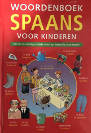 Woordenboek Spaans voor kinderen Voor kinderen - Leer op een eenvoudige en leuke manier een heleboel Spaanse woorden! , Paul de Becker