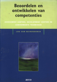 Beoordelen en ontwikkelen van competenties assessment centers, development centers en aanverwante technieken , Lou van Beirendonck