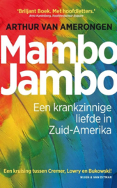 Mambo Jambo een krankzinnige liefde in Zuid-Amerika , Arthur van Amerongen