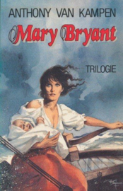 Mary Bryant trilogie,  Anthony van Kampen