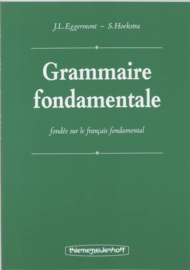 Grammaire fondamentale beknopte Franse spraakkunst voor het voortgezet onderwijs gebaseerd op le francais fondamental , J.L. Eggermon