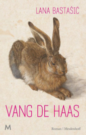 Vang de haas roman, Lana Bastašić