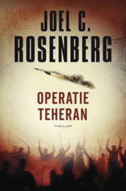 De twaalfde imam 2 - Operatie Teheran ,  Joel C. Rosenberg Serie: De Twaalfde Imam