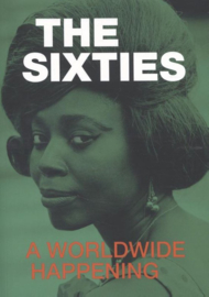 The Sixties. A Worldwide Happening a worldwide happening , Mirjam Shatanawi Taal: Engels-Nederlands