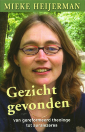 Gezicht gevonden Van Gereformeerd Theologe Tot Auralezeres ,  Mieke Heijerman