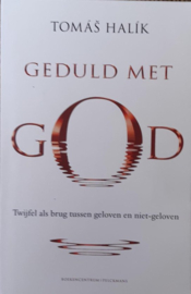 Geduld met God twijfel als brug tussen geloven en niet-geloven , Tomas Halik