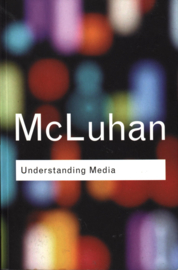 Understanding Media , Marshall Mcluhan