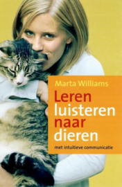 Leren luisteren naar dieren met intuïtieve communicatie , Marta Williams