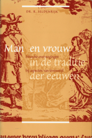 Man en vrouw in de traditie der eeuwen ethische overwegingen bij aspecten van levensstijl ,  R. Seldenrijk