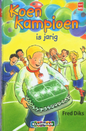 Koen Kampioen - Koen Kampioen is jarig , Fred Diks Serie: Koen Kampioen