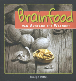 Brainfood, van avocado tot walnoot van avocado tot walnoot , Froukje Wattel