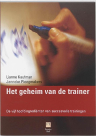 Het Geheim Van De Trainer de vijf hoofdingrediënten van succesvolle trainingen ,  Lianne Kaufman