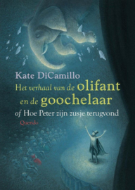 Het Verhaal Van De Olifant En De Goochelaar Of Hoe Peter Zijn Zusje Terugvond , Kate DiCamillo
