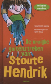 De vrolijke guitenstreken van stoute Hendrik verhalenomnibus met tien leuke verhalen over stoute Hendrik, Francesca Simon
