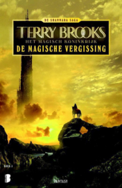 De Shannara saga 3 - De magische vergissing Het magisch koninkrijk - 3 Auteur: Terry Brooks Serie: Shannara - Terry Brooks