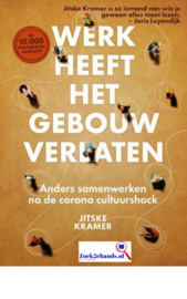 Werk heeft het gebouw verlaten Anders samenwerken na de corona cultuurshock , Jitske Kramer