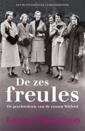 De zes freules de geschiedenis van de zussen Mitford ,  Laura Thompson