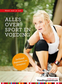 Weet wat je eet - Alles over sport en voeding inclusief dagmenu's en recepten Uitgever: Stichting Voedingscentrum Nederland Uitg