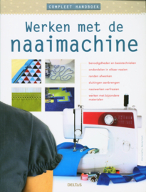 Werken met de naaimachine compleet handboek ,  Christelle Beneytout