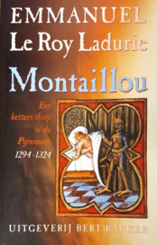 Montaillou een ketters dorp in de Pyreneeen, 1294-1324 ,  E. Le Roy Ladurie