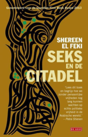 Seks en de citadel het liefdesleven van een veranderende Arabische wereld ,  Shereen El Feki