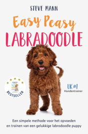 Easy Peasy Labradoodle Een simpele methode voor het opvoeden en trainen van een gelukkige labradoodle puppy ,Steve Mann
