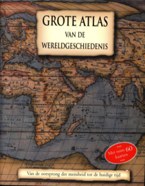 Grote Atlas Van De Wereldgeschiedenis Van de oorsprong der mensheid tot de huidige tijd, met ruim 60 kaarten , Kate Santon