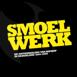 Smoelwerk 10 jaar hiphop in Nederland, 1999-2009 ,  Hiphop In Je Smoel