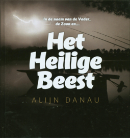Het Heilige Beest - Karperboek / Karpervissen 4e karperboek over karpervissen van Alijn Danau ( karpervisser ) ,  Alijn Danau