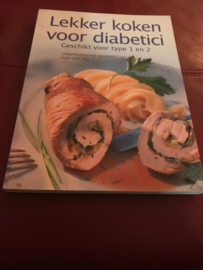 LEKKER KOKEN VOOR DIABETICI GESCHIKT VOOR TYPE 1 EN 2