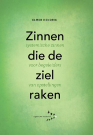 Zinnen die de ziel raken , systemische zinnen voor begeleiders van opstellingen,  Elmer Hendrix