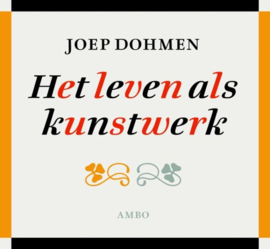 Het leven als kunstwerk , Joep Dohmen