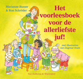 Voor de allerliefste… - Het voorleesboek voor de allerliefste juf! . Marianne Busser