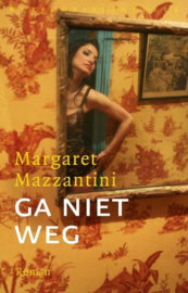 Ga niet weg ,  Margaret Mazzantini
