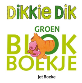 Dikkie Dik - Groen blokboekje , Jet Boeke Serie: Dikkie Dik