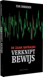 Verknipt bewijs de zaak Baybasin , Ton Derksen