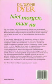 Niet Morgen Maar Nu naar een nieuwe kijk op jezelf, naar completer functioneren, Wayne W. Dyer