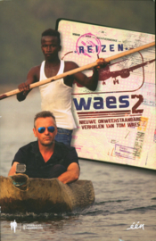 Reizen Waes 2 - Nieuwe onweerstaanbare verhalen van Tom Waes onweerstaanbare reisverhalen van Tom Waes , Tom Waes Serie: Reizen Waes