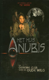 Het Huis Anubis Dl 1 De Geheime Club Van De Oude Wilg Het Huis Anubis leesboek 1, Studio 100