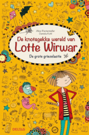 Lotte Wirwar - De grote griezelactie voor vrolijke meisjes van 9 tot 12 jaar , Alice Pantermüller Serie: Lotte Wirwar