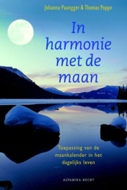 In harmonie met de maan Toepassing Van De Maankalender In Het Dagelijks Leven , Johanna Paungger