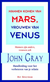 Mannen Komen Van Mars, Vrouwen Van Venus Handleiding voor het verbeteren van je relatie , John Gray
