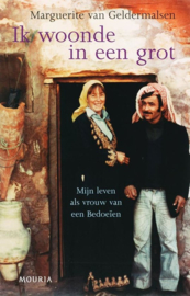 Ik woonde in een grot mijn leven als vrouw van een Bedoeïen , Marguerite van Geldermalsen